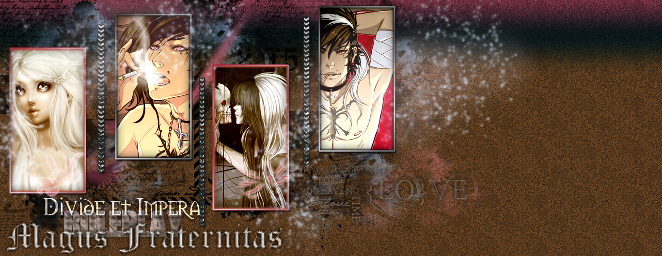 MAGUS FRATERNITAS ROLEPLAY -  Divide et Impera________________________Site & Roleplay by: Mei & Hatsumi
